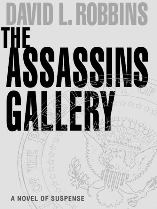 Title details for The Assassins Gallery by David L. Robbins - Available
